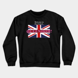 Welcome to the United Queendom Crewneck Sweatshirt